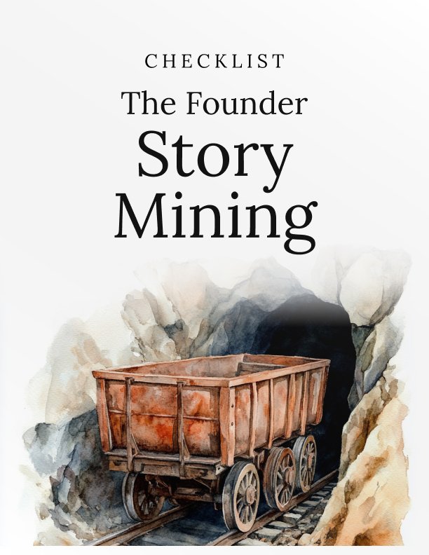 The Founder Story Mining Checklist